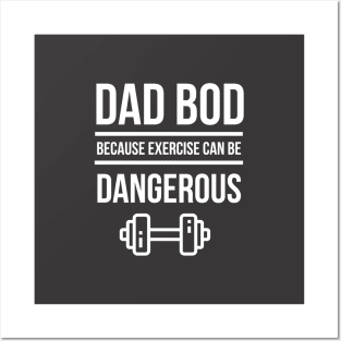 Dad Bod Because Exercise Can Be Dangerous Posters and Art